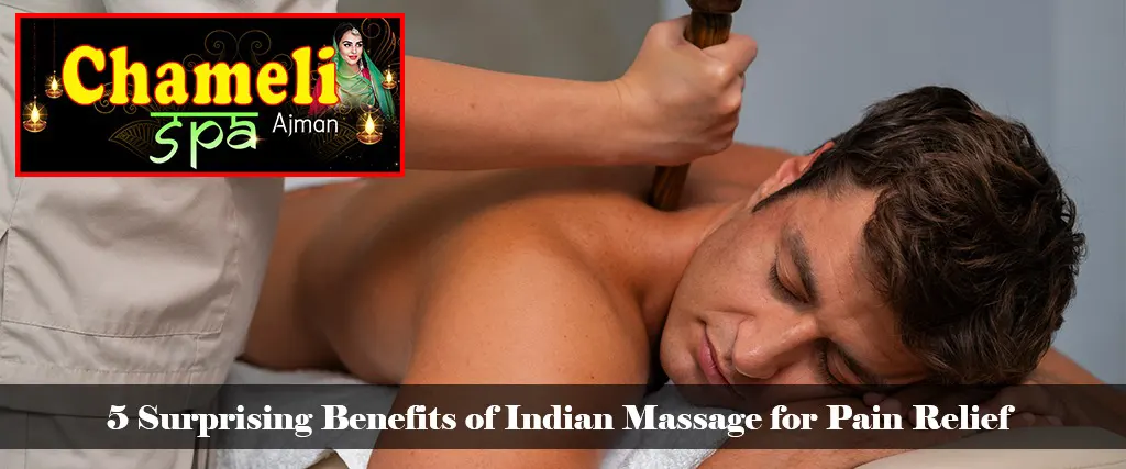 5 Surprising Benefits of Indian Massage for Pain Relief