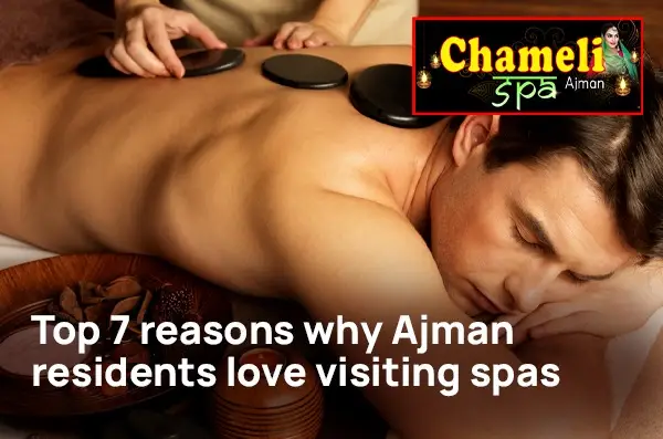 top-7-reasons-why-ajman-residents-love-visiting-spas