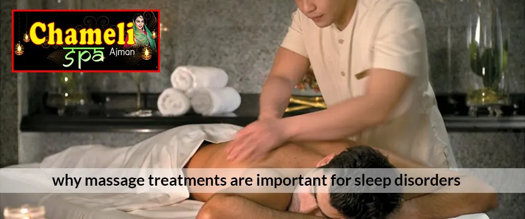  Why Massage treatments are important for sleep disorders  