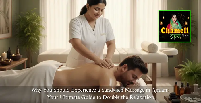 sandwich massage spa Ajman