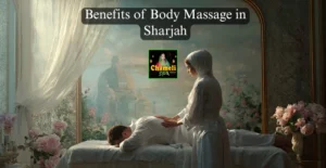 Benefits of Body Massage in Sharjah: Everything You Need to Know