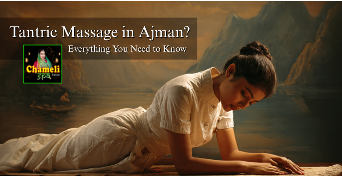 Tantric Massage in Ajman