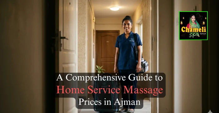 A Comprehensive Guide to Home Service Massage Prices in Ajman
