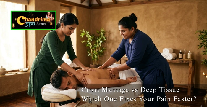 Cross Massage vs Deep Tissue Ajman