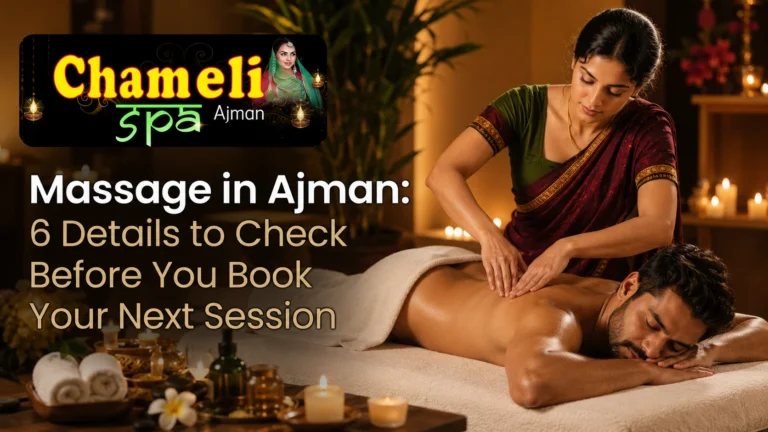Massage in Ajman: 6 Details to Check Before You Book Your Next Session